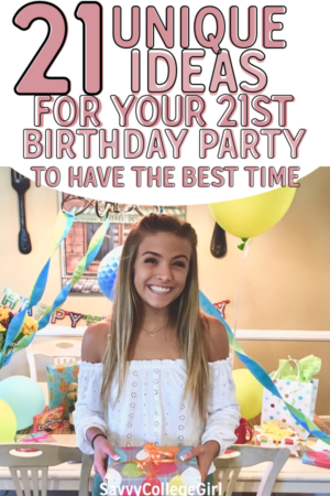 21 Unique Ideas For Your 21st Birthday Party To Have The Best Time
